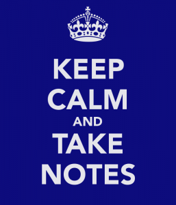 Keep Calm and Take Notes